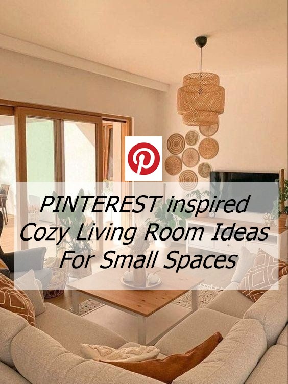 PINTEREST inspired Cozy Living Room Ideas For Small Spaces